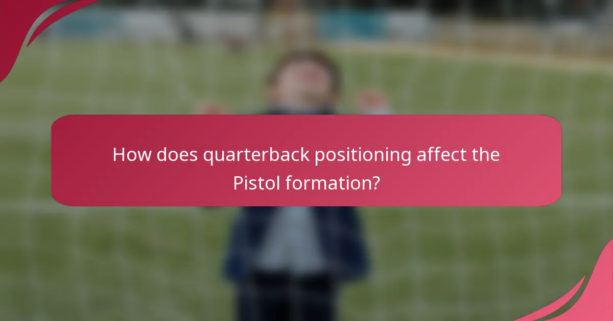 How does quarterback positioning affect the Pistol formation?