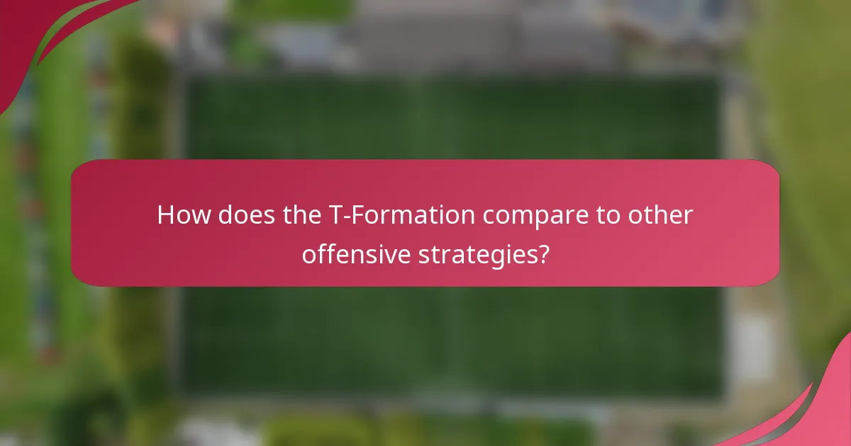 How does the T-Formation compare to other offensive strategies?