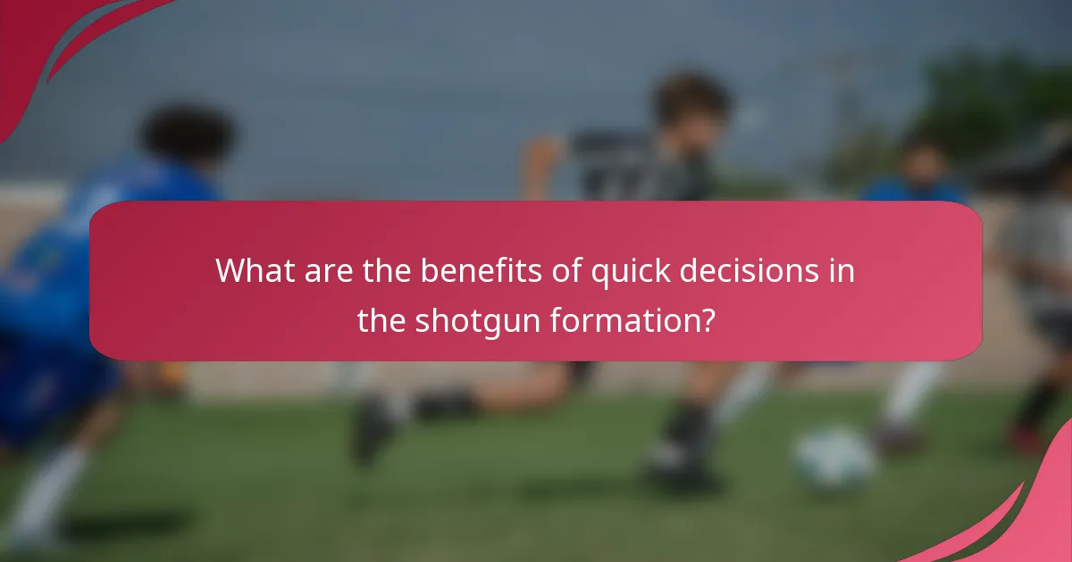 What are the benefits of quick decisions in the shotgun formation?