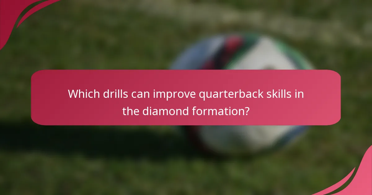 Which drills can improve quarterback skills in the diamond formation?